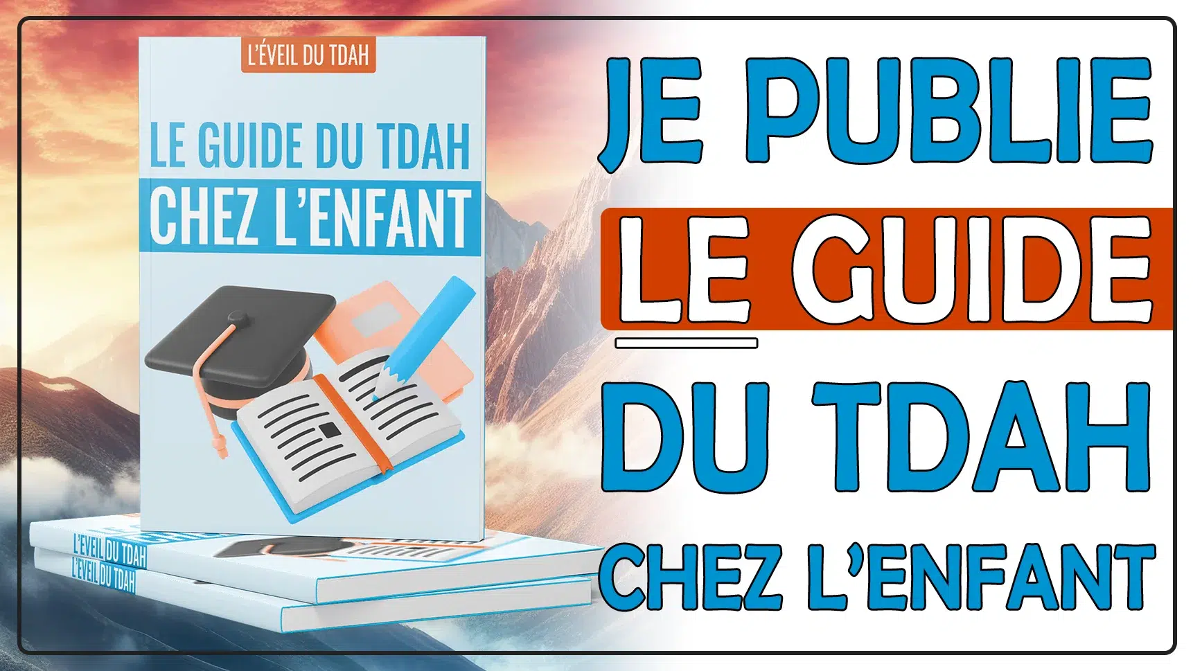 Le Guide Du Tdah Chez L Enfant La Bo Te Outils Pour Les Parents