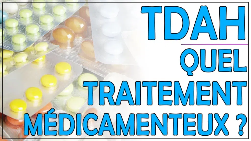 Quel traitement médicamenteux pour le TDAH