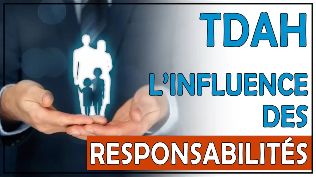 L'influence des responsabilités sur le TDAH