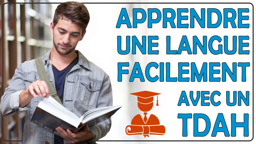 Comment apprendre une langue étrangère avec un TDAH