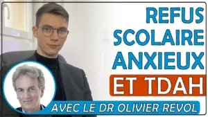Miniature de l'article sur la gestion du refus scolaire anxieux chez un enfant ayant un TDAH avec le psychiatre Olivier REVOL.