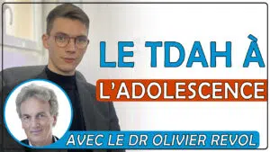 Miniature de l'article sur le TDAH à l'adolescence avec le psychiatre Olivier REVOL.