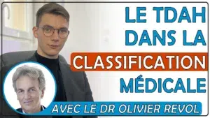 Miniature de l'article dans lequel je demande au psychiatre Olivier REVOL ou en est le TDAH dans la classification médicale aujourd'hui.