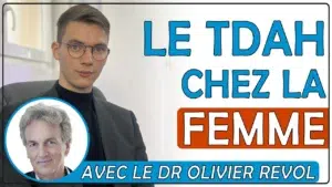Miniature de l'article sur les particularités du TDAH chez la femme avec le psychiatre Olivier REVOL.